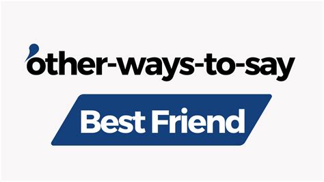 10 Other Ways to Say “Best Friend” .
